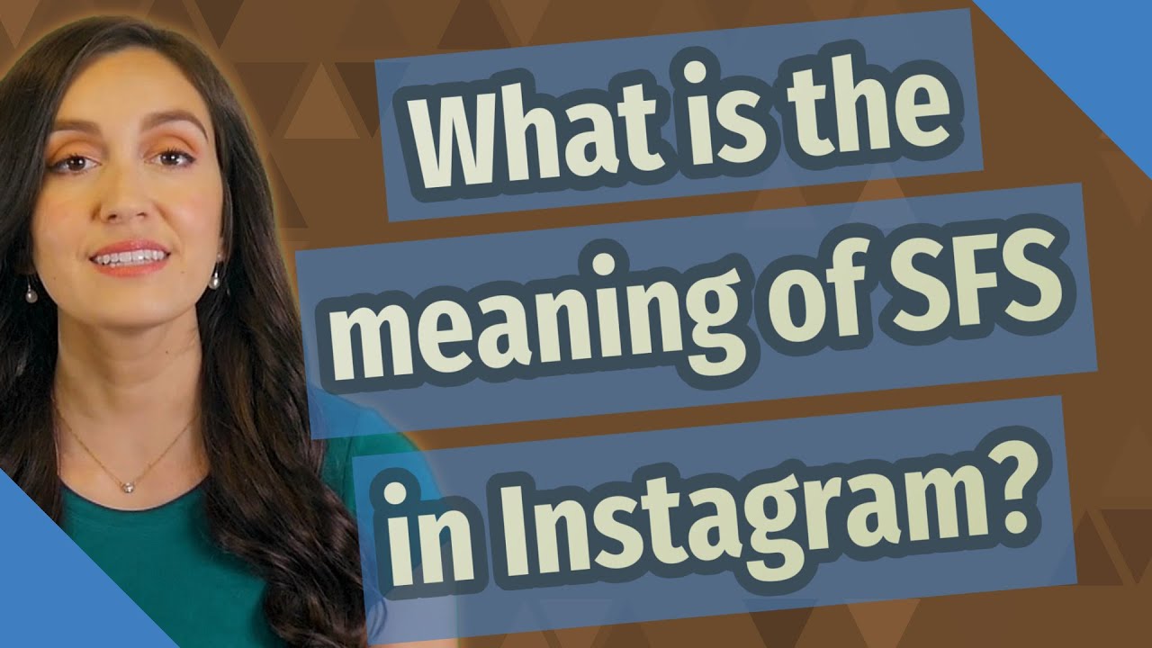 What is the meaning of SFS in Instagram? YouTube