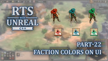 Unreal Engine 5 Real Time Strategy Game with C++ - Part 22 - Use Faction Colors in UI