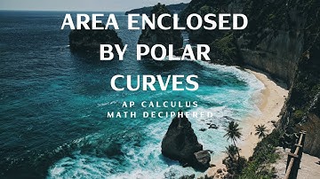 AP Calculus BC series, video 44 -Area Enclosed by Polar Curves