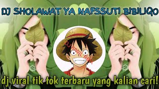 Download lagu DJ SHOLAWAT YA NAFSSUTI BIBILIQO||SHOLAWAT ITANING TENTRI||DJ VIRAL TIK TOK TERBARU YANG KALIAN CARI