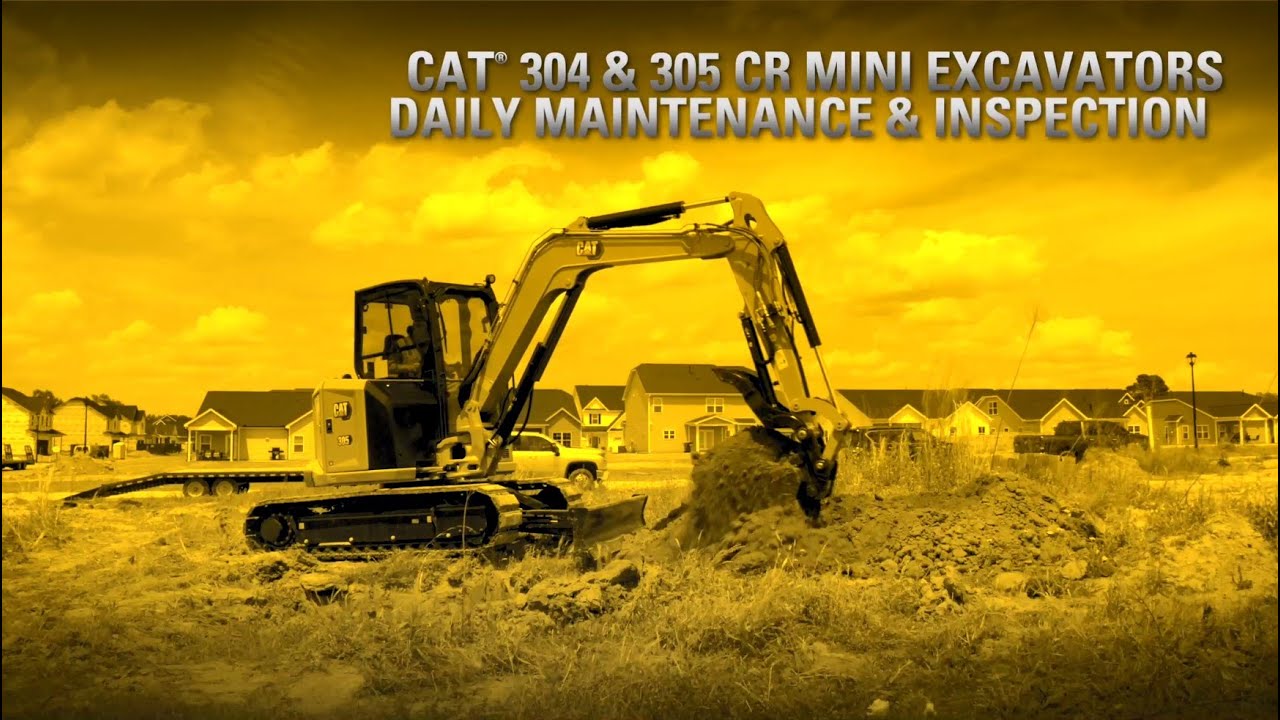 Daily Maintenance and Inspection on the Cat® 304 and 305 CR Mini Excavators