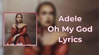 Adele - Oh My God (Lyrics)