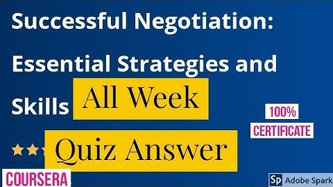 Coursera: Successful negotiation essential strategies and skills week 7 final exam quiz answer