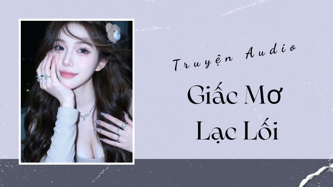 Truyện Audio | Giấc Mơ Lạc Lối | Trần Thiên Minh