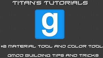 GMod Building Tutorial: Material Tool and Color Tool