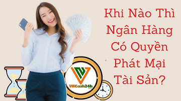 Phát Mại Tài Sản Là Gì? Bao Lâu Thì Ngân Hàng Phát Mãi Tài Sản?