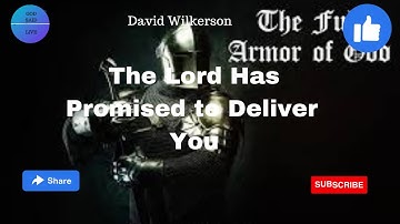 David Wilkerson "The Lord has Promised to Deliver You"  #davidwilkersermons #deliverancemessage