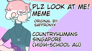 Plz Look At Me Meme Countryhumans Singapore