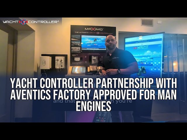 Yacht Controller® Partnership with Aventics Factory Approved for MAN Engines