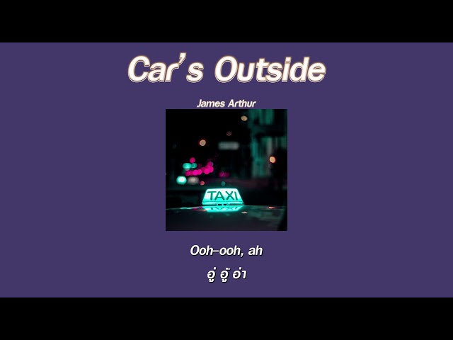 แปลเพลง Car's Outside (Sped Up Version) - James Arthur class=