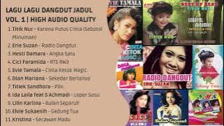 LAGU LAGU DANGDUT JADUL | VOL. 1 HIGH AUDIO QUALITY