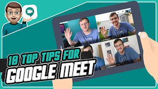 Ten Top Tips for Google Meet! Net Worth