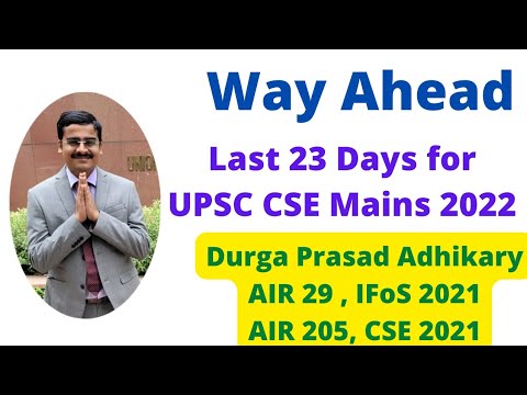 Queries regarding Last 23 Days For UPSC Mains 2022 | Way Ahead