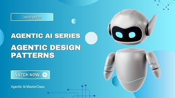 Agentic AI Masterclass | Video 2 | Agentic Design Patterns for Robust & Scalable AI Agents
