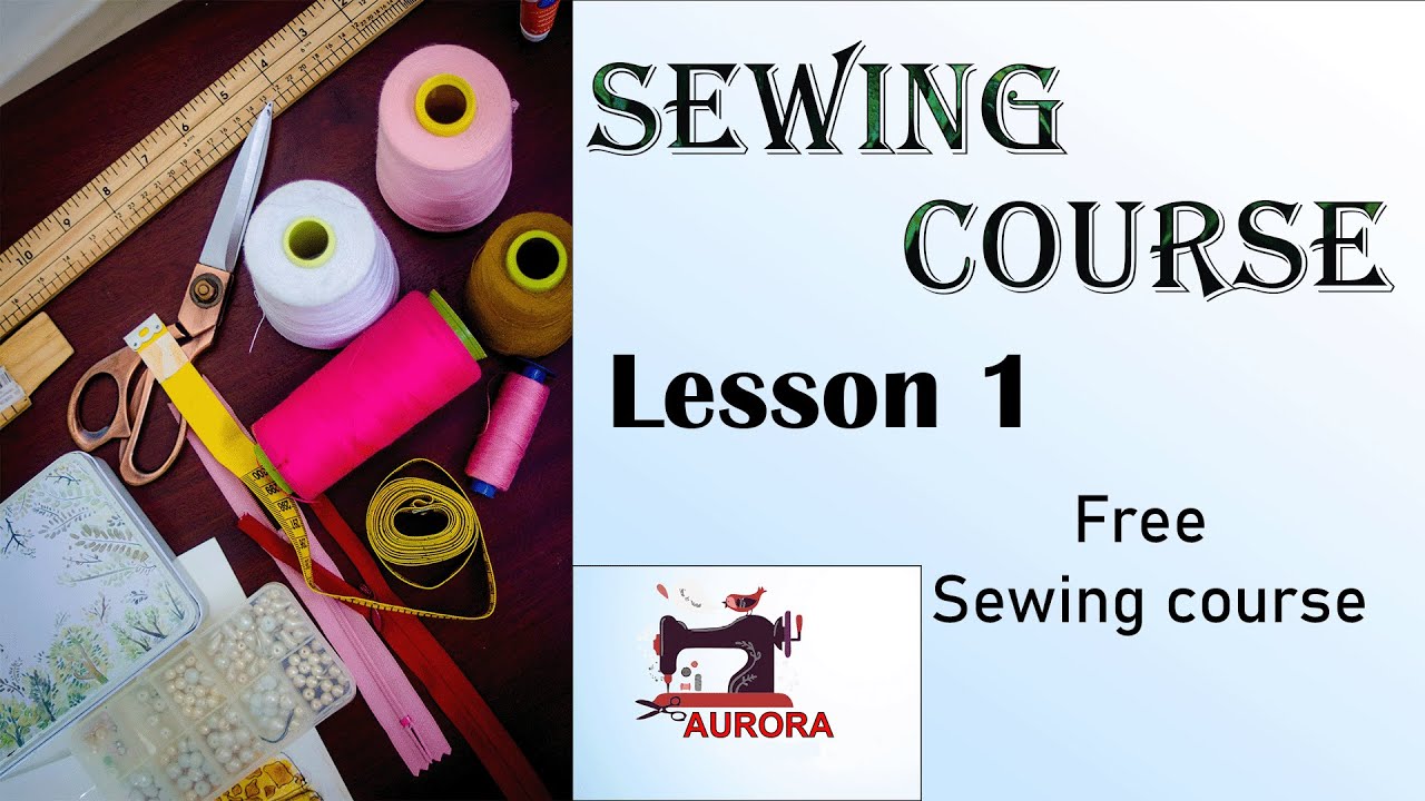 Sewing course Lesson 1 Free sewing course from the beginning YouTube