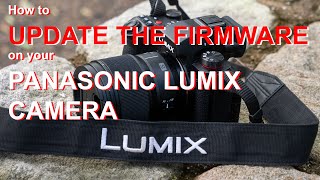 How to UPDATE THE FIRMWARE on your Panasonic Lumix Camera