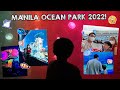 MANILA OCEAN PARK 2022!!! ANG GANDA DITO!😊