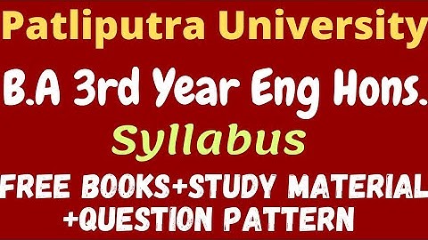 Patliputra University B.A English Hons. 3rd Year Syllabus and Questions Pattern