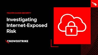 Falcon Cloud Security: Graph Explorer - Investigating Internet-Exposed Risk