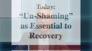 Un-Shaming is Essential to Recovery