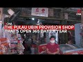 The Pulau Ubin provision shop that opens 365 days a year