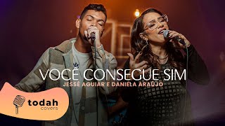 Jessé Aguiar e Daniela Araújo | Você Consegue Sim [Cover Jessé Aguiar]