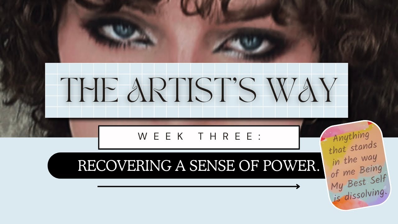 Week Three: Recovering a Sense of Power | The Artist’s Way - YouTube