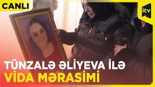 Əməkdar Artist Tünzalə Əliyeva Ilə Vida Mərasimi Keçirilir Canli