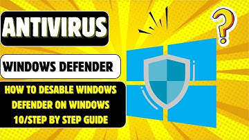 How to desable windows defender on Windows 10/Step by Step Guide