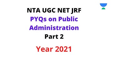 2021 PYQs on Public Administration Part 2