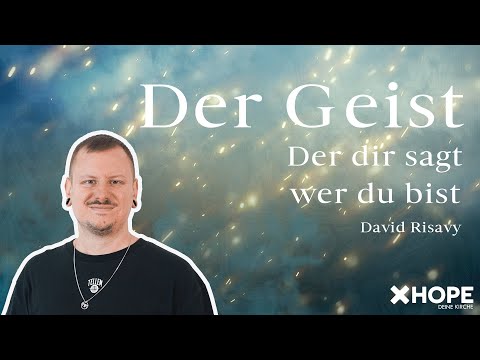 Der Geist Der dir sagt wer du bist | David Risavy | Gottesdienst
