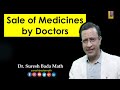 Sale of Medicine by Doctors [Dispensing of Medicines by Doctors in their Clinics]