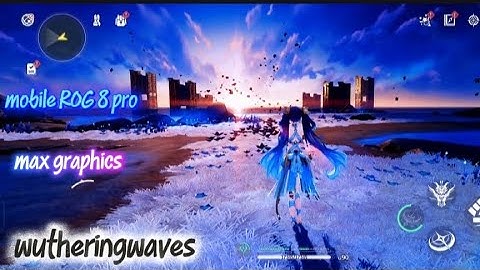 Wuthering waves mobile max graphics gameplay [ROG 8 pro]