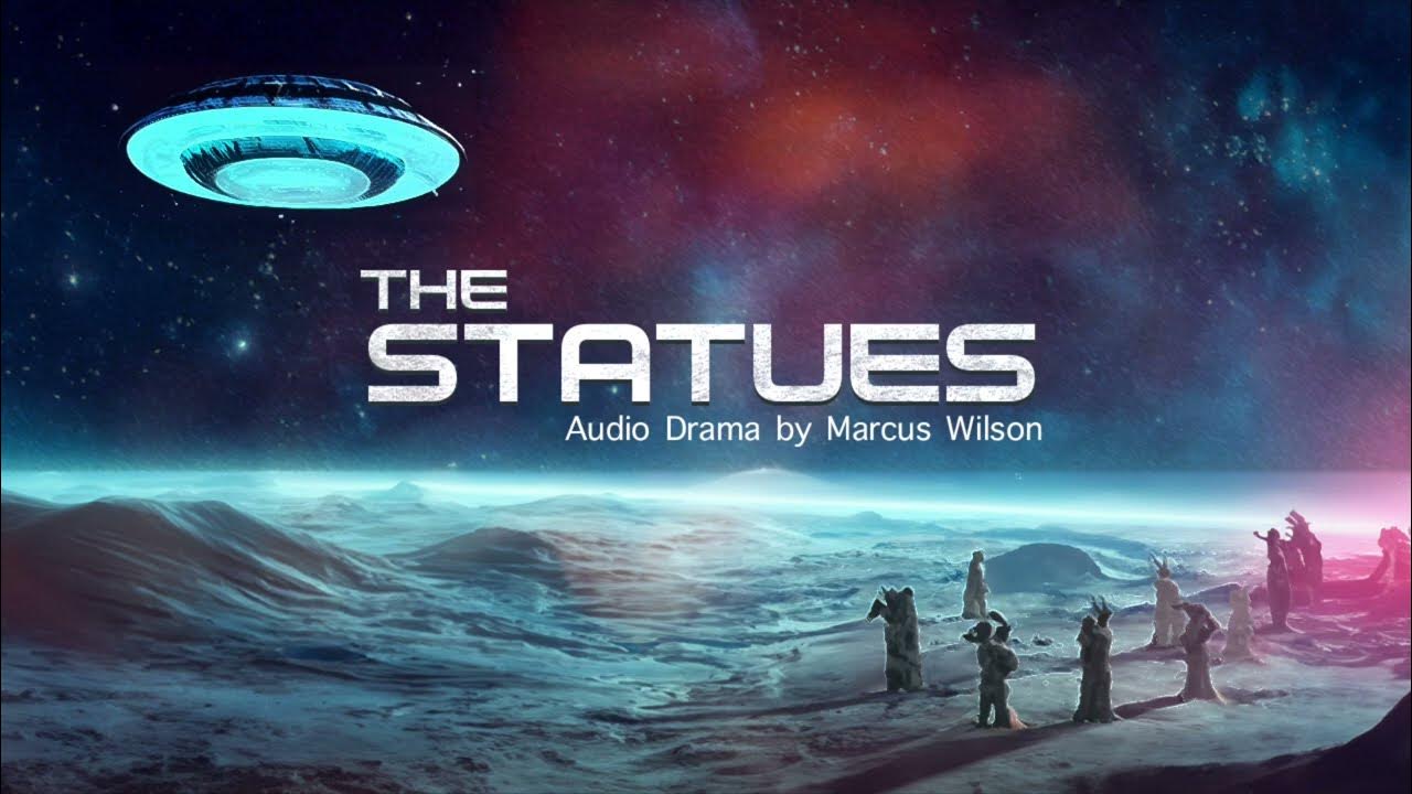 The Statues Scifi Horror Audio Drama YouTube