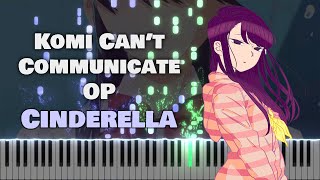 Video thumbnail of "Komi Can't Communicate OP『Cinderella』 by CIDER GIRL (TV Size)[piano]"