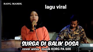 SURGA DI BALIK DOSA LAGU viral cover ANIVA