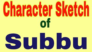 character sketch of subbu  English  Poets and Pancakes  10538225   Meritnationcom