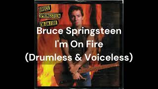 Bruce Springsteen - I'm On Fire (Drumless & Voiceless)