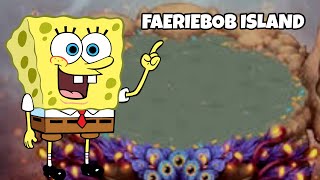 Faerie Island But Everyone is Spongebob (individual sounds)