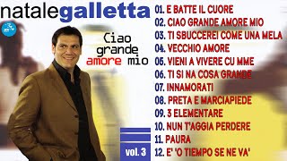 Natale Galletta - Ciao grande amore mio ( Full Album )