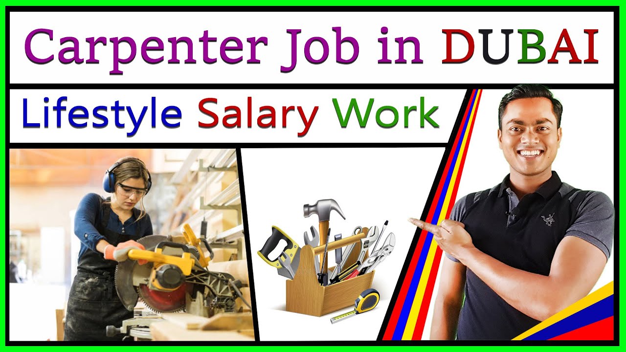 Carpenter Job in Dubai Carpenter Life in UAE Carpenter Work and Salary in Dubai Job in