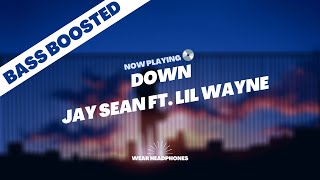 Bass Boosted | Down - Jay Sean ft. Lil Wayne