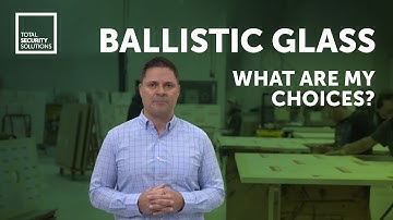Ballistic Glass - What Are My Choices? | Total Security Solutions - Custom Bulletproof Systems