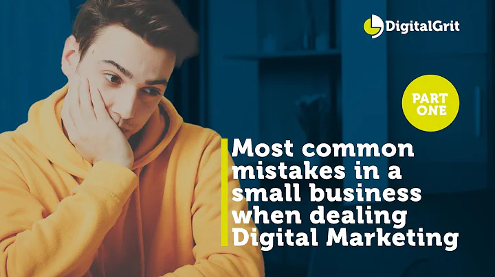 Most common mistakes in a small business when dealing Digital Marketing