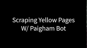 Harvesting & Scraping Data From Yellow Pages W/ Paigham Bot