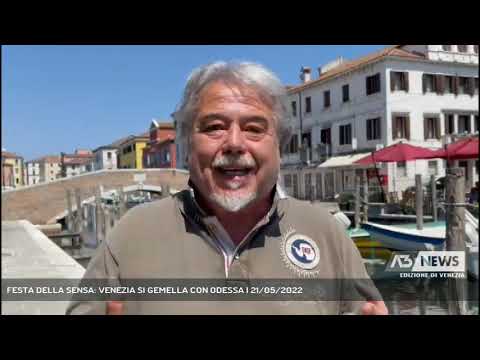 FESTA DELLA SENSA: VENEZIA SI GEMELLA CON ODESSA | 21/05/2022