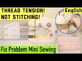 Mini Sewing Machine Not Stitching and Thread Tension Adjustment  (3/6) English