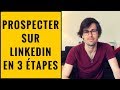 PROSPECTER SUR LINKEDIN EN 3 ÉTAPES