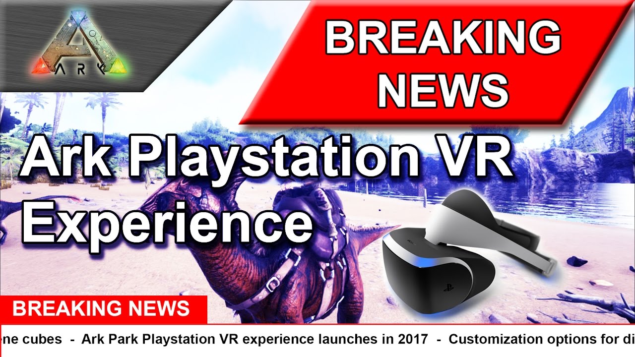 Ark Survival Evolved Psvr Ark Park Playstation Virtual Reality Vr Experience 17 Youtube