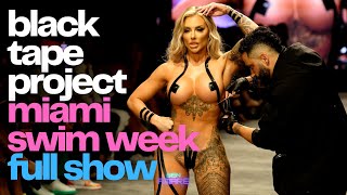 The Black Tape Project 2023 | FULL SHOW in 4K 60 | Miami Swim Week | Fashion Show